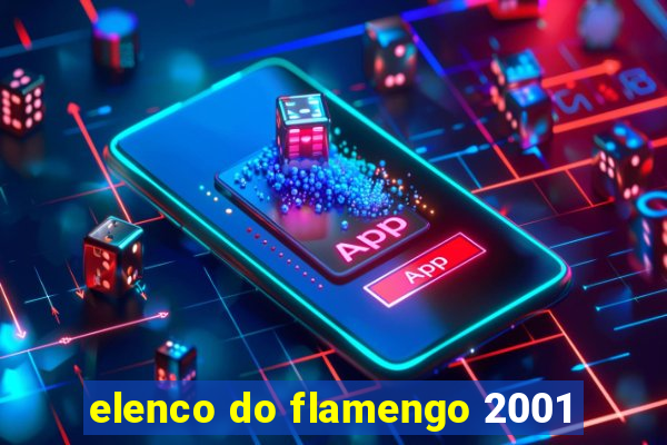 elenco do flamengo 2001